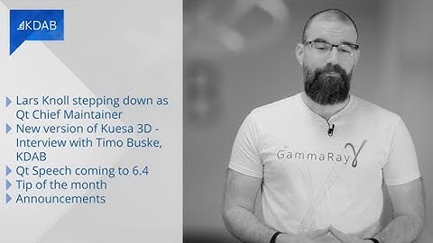 KDAB News 04/2022 – Qt DevCon; Lars Knoll Stepping down; New Kuesa 3D Version; Qt Speech and more