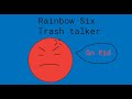 Beating Trash Talker Again! Rainbow Six Siege! PT 2