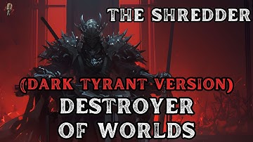 The Shredder - Destroyer of Worlds (Dark Tyrant Version) | Metal Song | TMNT | Community Request