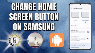 How to Change Home Screen Button on Samsung - (Full Tutorial)