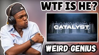WTF Is He? First Time Hearing Catalyst Weird Genius ft Pepita REACTION!