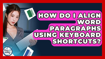 How Do I Align Word Paragraphs Using Keyboard Shortcuts? - Docs and Sheets Pro