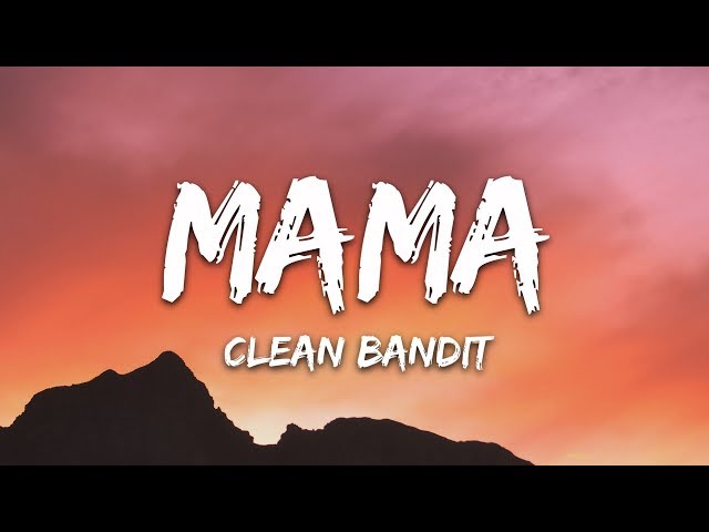 Clean Bandit - Mama (Lyrics) ft. Ellie Goulding class=