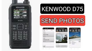 KENWOOD TH-D75 , SENDING PICTURES OVER RADIO