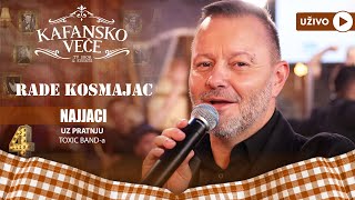 Video thumbnail of "RADE KOSMAJAC - NAJJACI | UZIVO | (TOXIC BAND) | 2023 | KAFANSKO VECE"