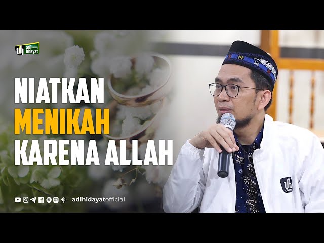 Niatkan Menikah Karena Allah - Ustadz Adi Hidayat class=