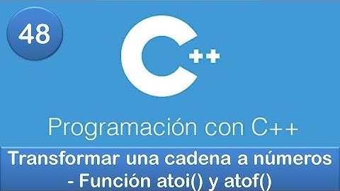 48. Programación en C++ || Cadenas || Transformar una cadena a números - Función atoi() y atof()