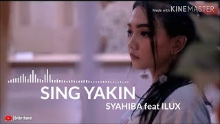 SING YAKIN - Syahiba feat Ilux (official   lyrics)