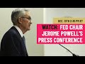 Watch Live: Federal Reserve Chairman Powell Holds Press Conference After Policy Meeting