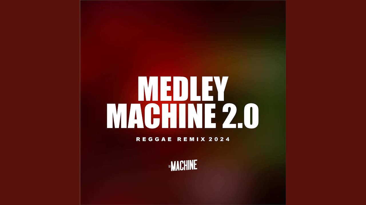 Medkey Machine Medley Machine 2.0 (Reggae Remix 2024) - YouTube