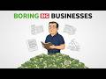 6 BORING Businesses That Always Make Millionaires (90% Success Rate?)