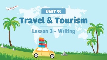 Unit 8: Travel and tourism - Lesson 3 (Writing) - English 10 (iLearn Smart World) [OLM.VN]