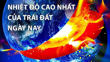 Điều Gì Sẽ Xảy Ra Nếu Trái Đất Nóng Lên 2 Độ