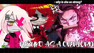 •|Hazbin Hotel React to Nezuko as new Demon |• GACHA CLUB 🇧🇷/🇺🇸