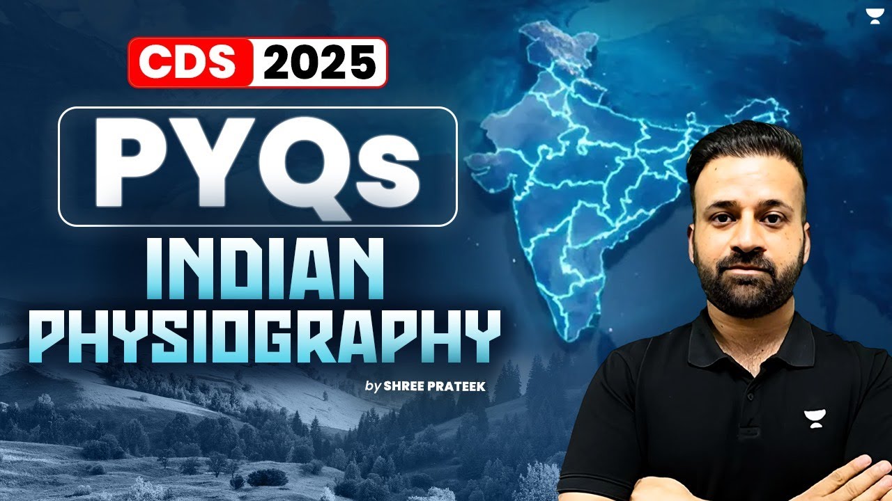 CDS 1 2025 | CDS INDIAN PHYSIOGRAPHY PYQs | By Shree Prateek Sir - YouTube