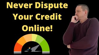 Never Dispute Your Credit Report Online | Do THIS Instead!