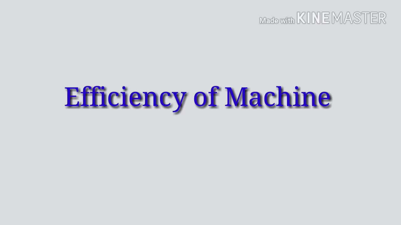 Efficiency of Machine