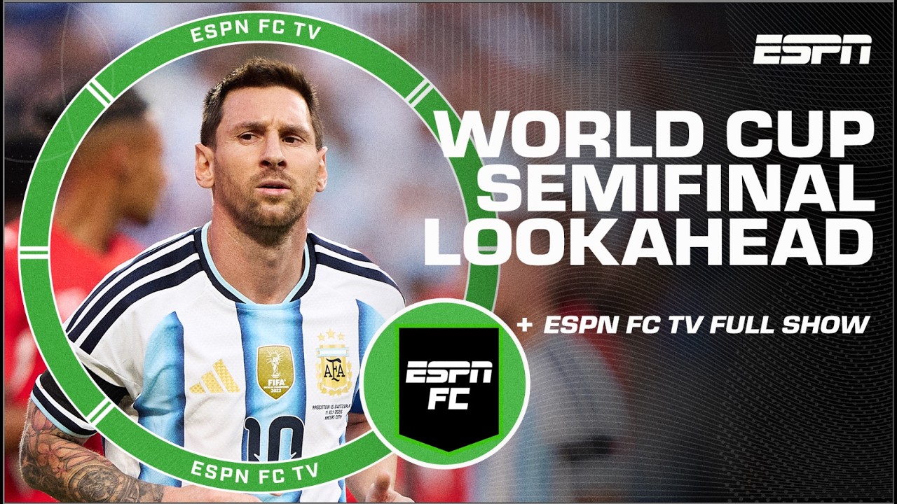 ESPN FC’s FULL World Cup semifinals DEEP DIVE 👀