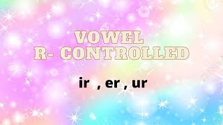 R Controlled Vowels |  Controlling 'r' / Long Vowel 'ur/ir/er'  l Learning is fun