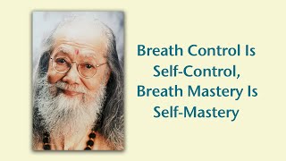 Breath Control Is Self-Control, Breath Mastery Is Self-Mastery