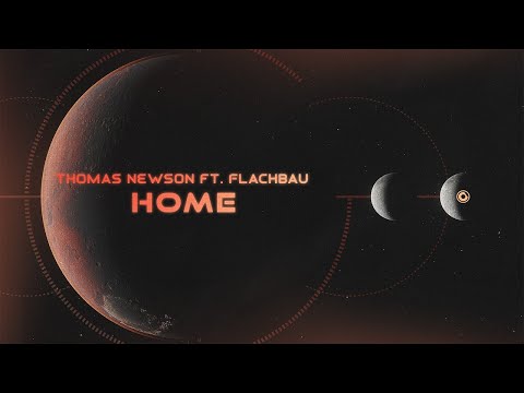 Video Thomas Newson ft. Flachbau - Home - youtube