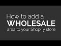 How to add a wholesale area to your Shopify store (free, no app)