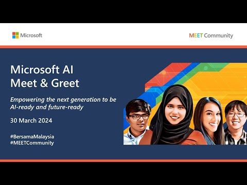 Microsoft AI Meet & Greet - Empowering the next generation to be AI and Future-Ready
