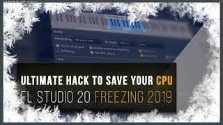Ultimate HACK to save your CPU in FL Studio 20 when its crackling LIKE HELL