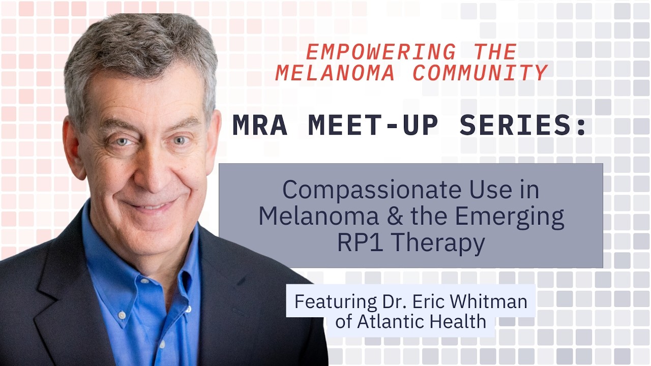 Compassionate Use in Melanoma & the Emerging RP1 Therapy