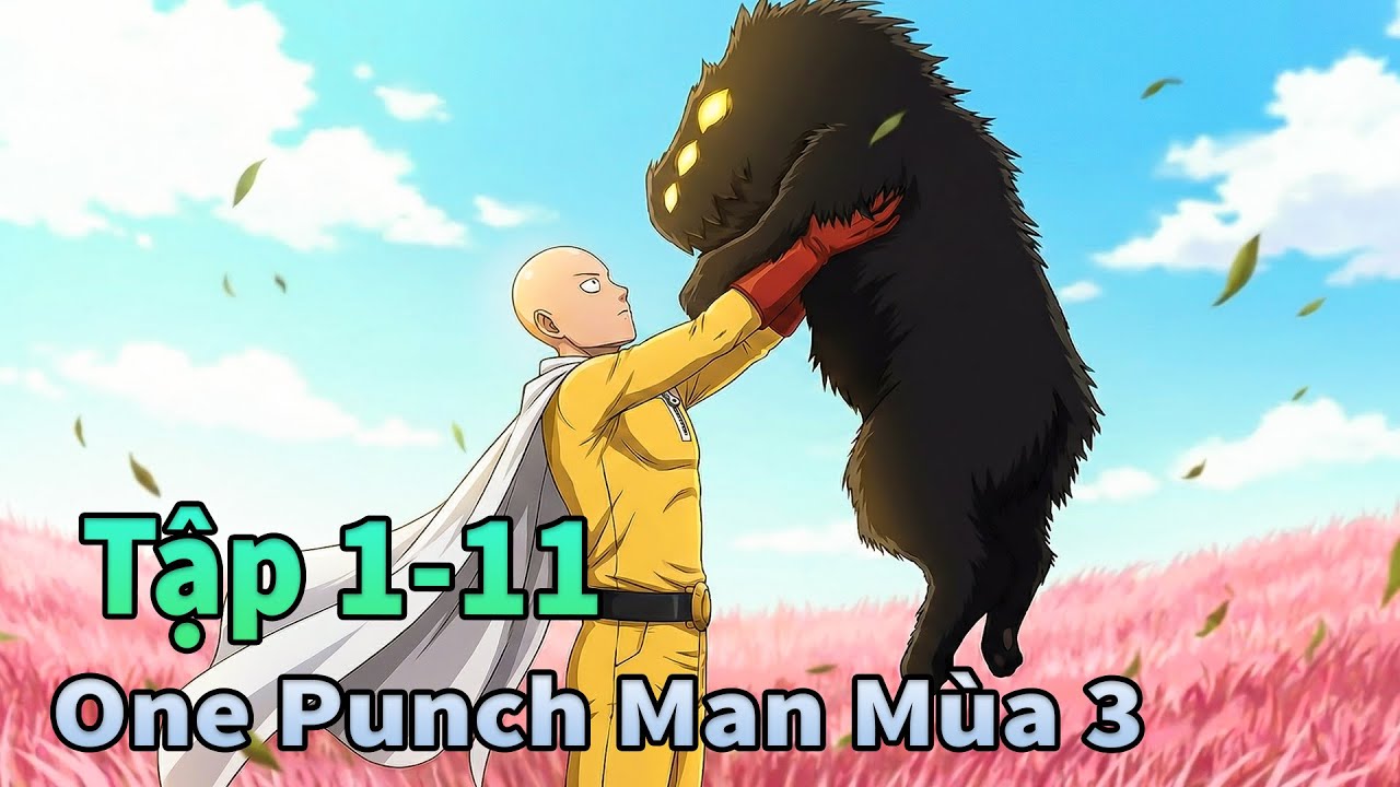 Mèo Gầy TV | Thánh Phồng Tôm Saitama Mùa Thứ 3 Tập 1-11 | ANIME THÁNG 12