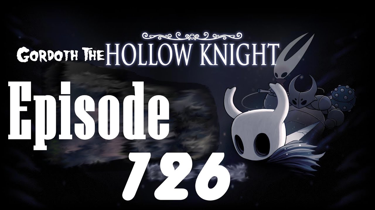 Gordoth The Hollow Knight - Episode 126 - Collecting Essence 