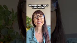 Enneagram Type 6 Trust Issues @LeahFoxTherapy