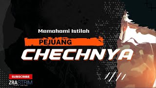 Memahami Istilah Pejuang Chechnya | 24 Sept 2022