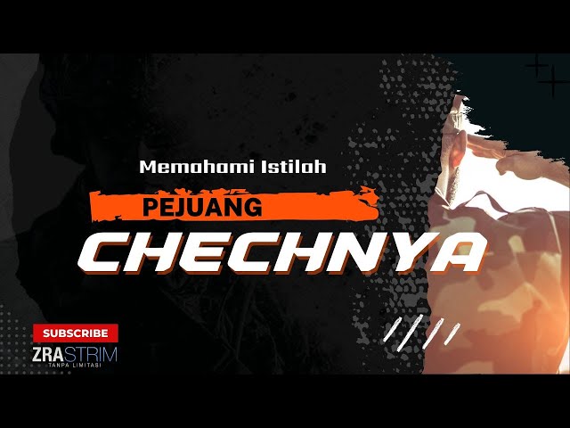 Memahami Istilah Pejuang Chechnya | 24 Sept 2022 class=