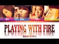 BLACKPINK 블랙핑크 PLAYING WITH FIRE 불장난 Color Coded Lyrics Han Rom Eng 
