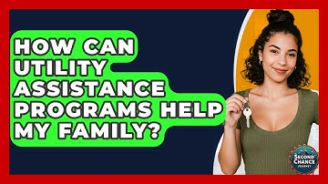 How Can Utility Assistance Programs Help My Family? - Second Chance Journey