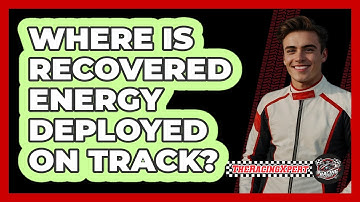 Where Is Recovered Energy Deployed On Track?