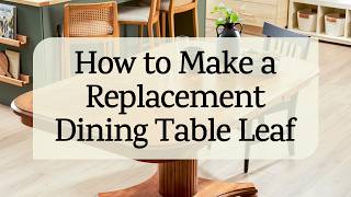 How to Make a Replacement Dining Table Leaf
