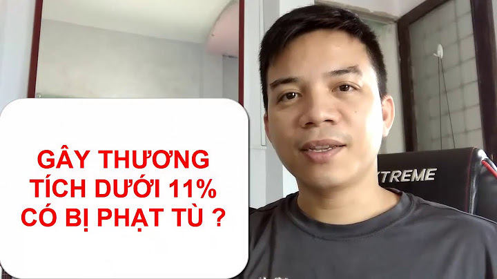 Gây thương tích DƯỚI 11% có thể bị Phạt Tù ? | HBPL