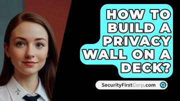How To Build A Privacy Wall On A Deck? - SecurityFirstCorp.com