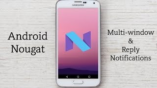 Famous Android Nougat - Multi-Window and Direct Reply Notifications Net Worth