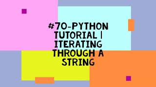 Celebrity #70-PYTHON TUTORIAL | ITERATING THROUGH A STRING Wealth