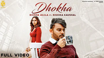 Dhokha ( Official Video ) - Bhinda Aujla | Rishika Kaushal | New Punjabi Songs 2021
