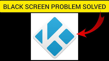 How To Solve Kodi App Black Screen Problem|| Rsha26 Solutions