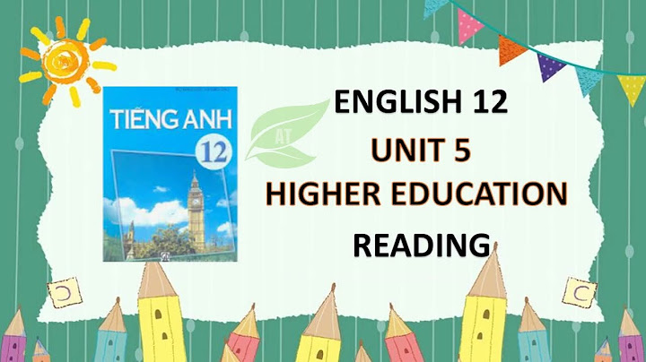 Bài tập unit 5 higher education english 12 năm 2024