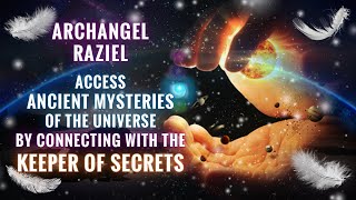Archangel Raziel - Access Ancient Mysteries Of The Universe By Connecting With The Keeper Of Secrets