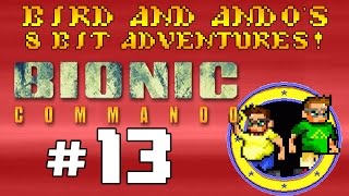 Bionic Commando '09 (Part 13) - Bird and Ando's 8 Bit Adventures