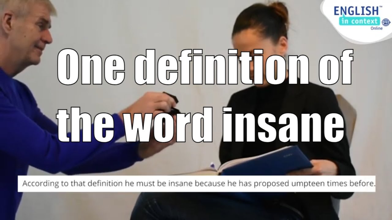 One definition of the word insane?