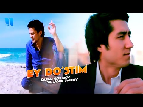 ZafarYor va Jasur Umirov — Ey do'stim (Official Music Video)