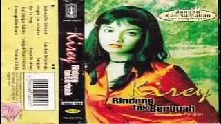 Full Album Kirey  Rindang Tak Berbuah